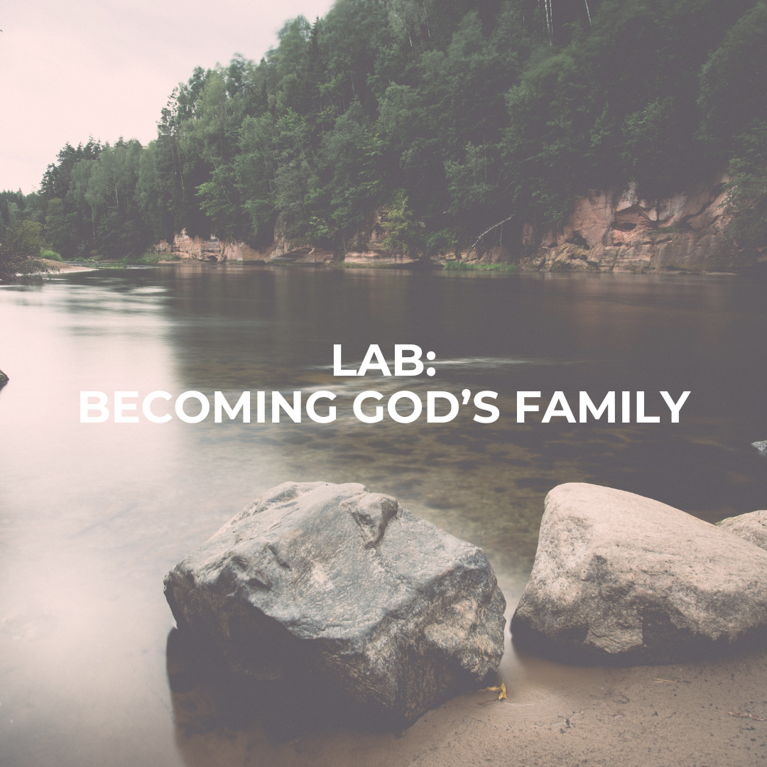 LAB: Becoming god’s family