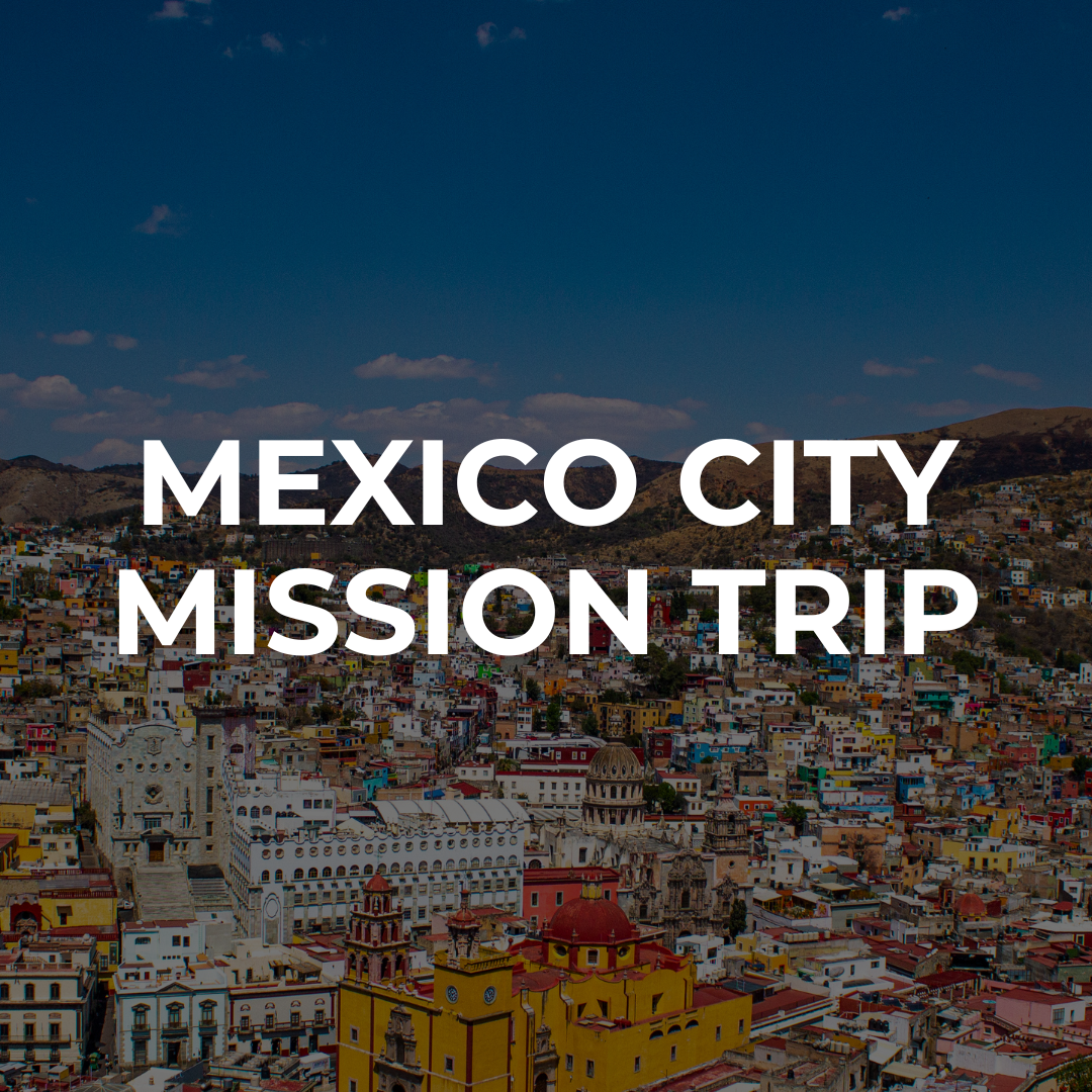 Mexico City Mission Trip