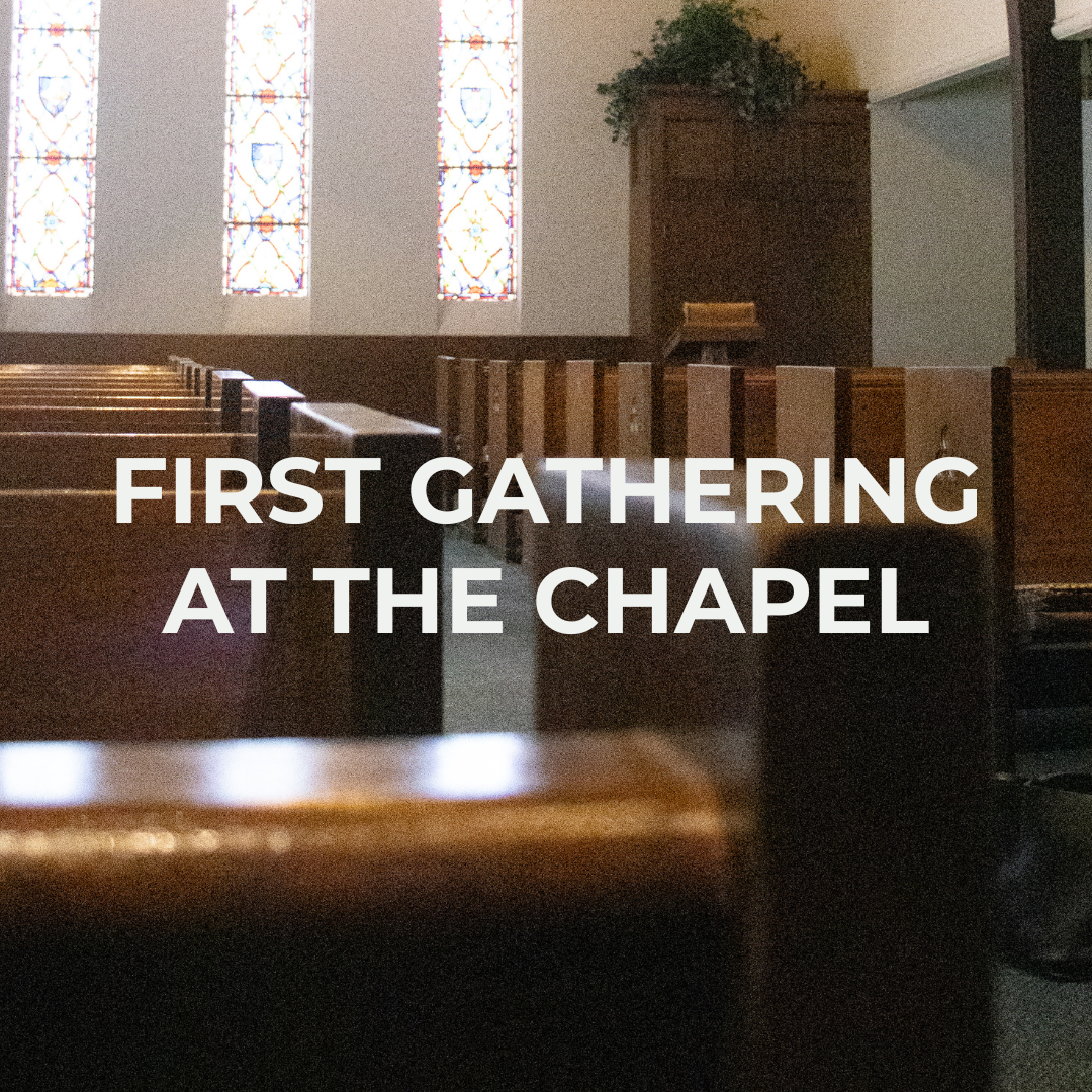 First Gathering at the Chapel