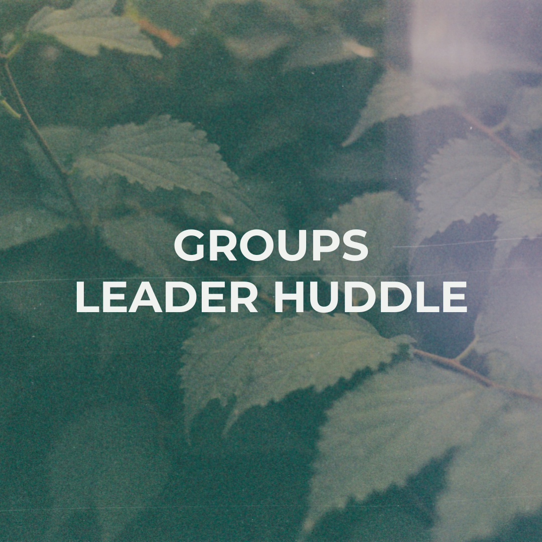 Groups Leader Huddle