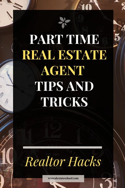 Part Time Real Estate Agent Tips and Tricks — Rev Real Estate School
