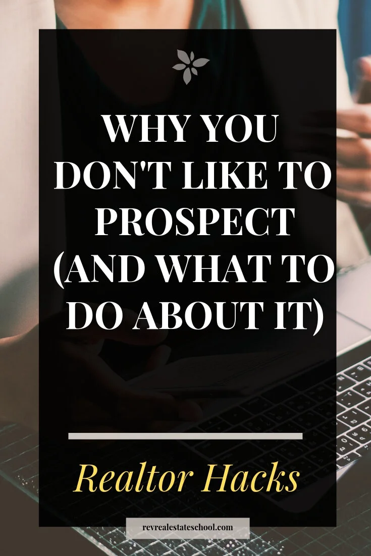 Why You Don't Like To Prospect in Real Estate — Rev Real Estate School