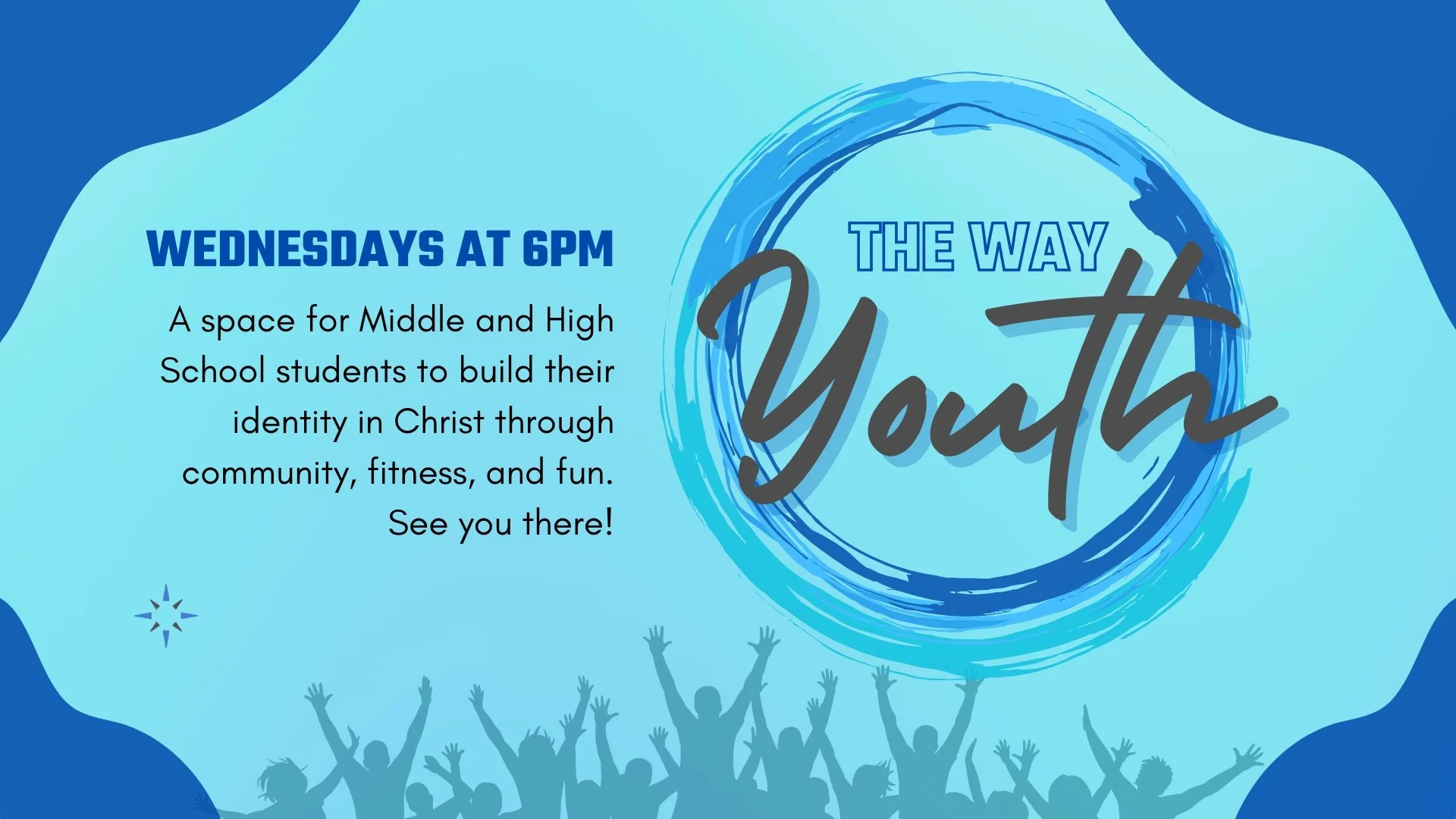 A promotional banner with a blue background advertising a weekly youth event on Wednesdays at 6 PM. It shows the event's focus on community, fitness, and fun for middle and high school students to build their identity in Christ. The banner features animated silhouettes of cheering youth at the bottom and a swirling blue circle with the words 'The Way Youth' inside.