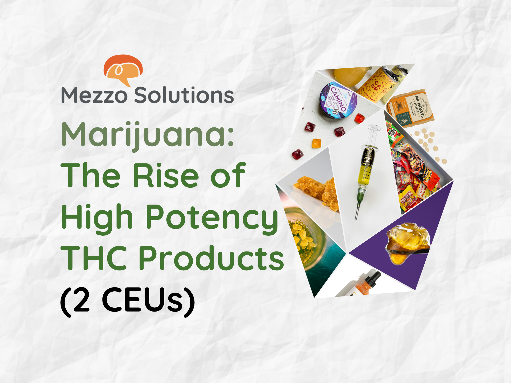 Marijuana: The Rise of High Potency THC Products (2 CEUs)