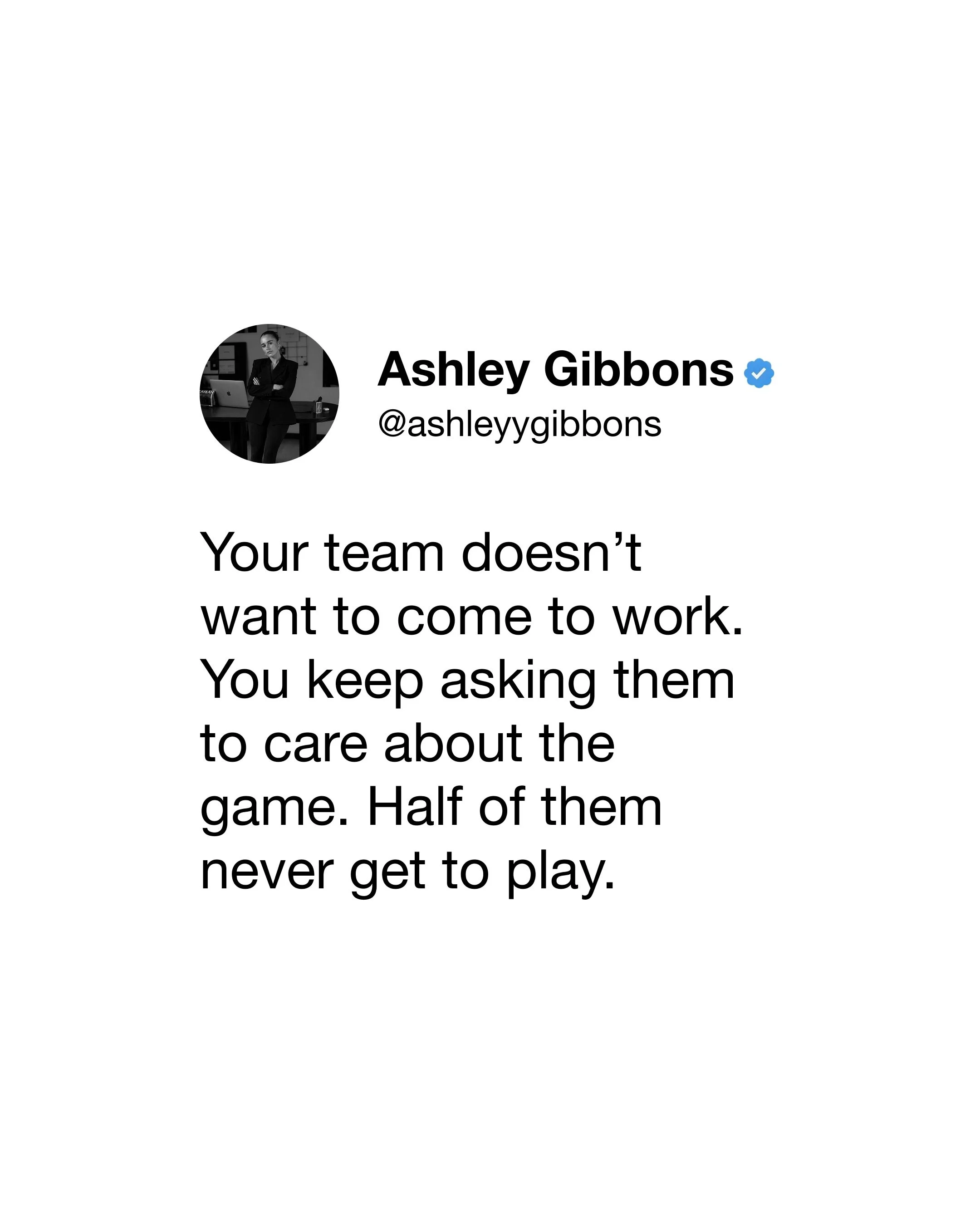 Give them something worth playing for.

If we haven&rsquo;t met yet, hi, I&rsquo;m Ashley.  I spent the last seven years owning a marketing agency and consulting group generating upwards of 50M in revenue while working with 100+ companies&mdash;from 