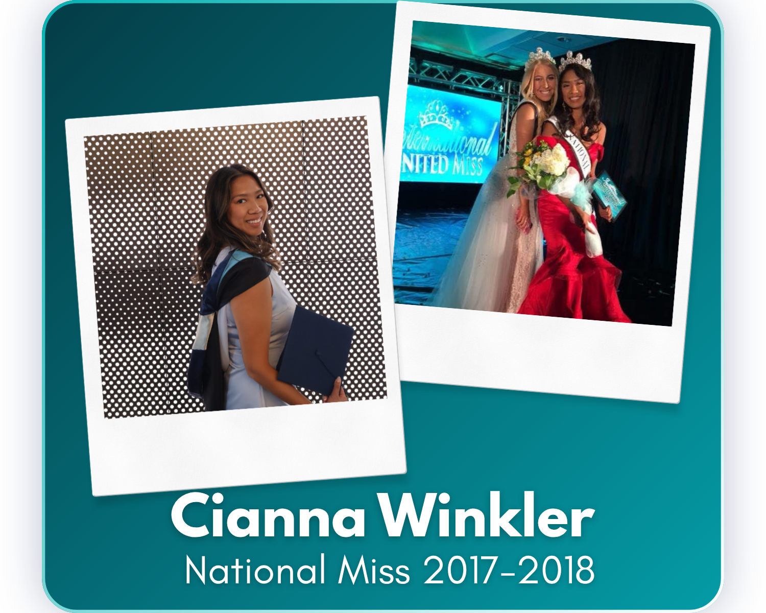 Since her reign in 2017–2018, Cianna has earned her Master's degree in Curriculum and Instruction, built a career as an elementary educator, and completed the Connecticut section of the Appalachian Trail. She now lives in Connecticut with her husband