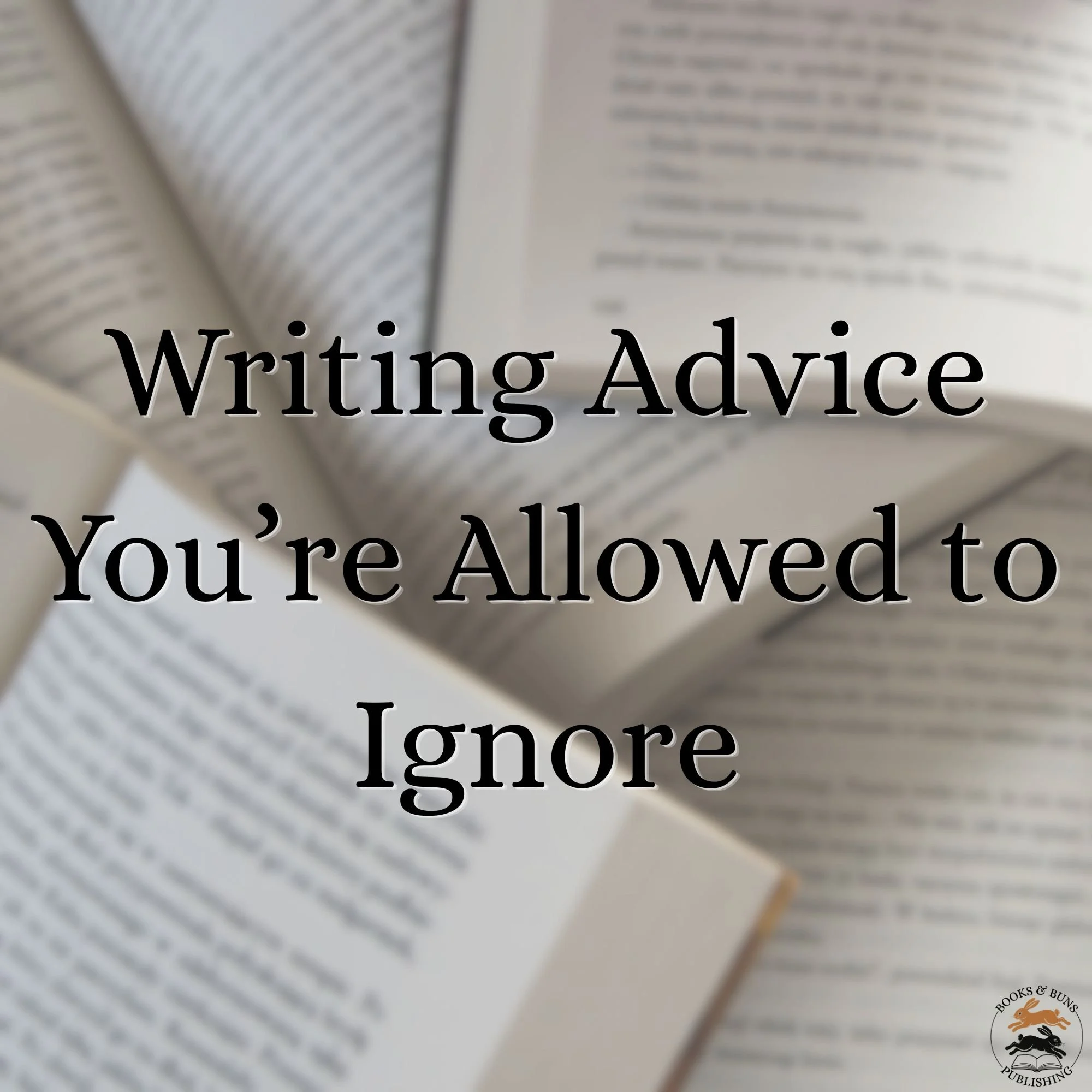 Writing Tips You’re Allowed to Ignore
