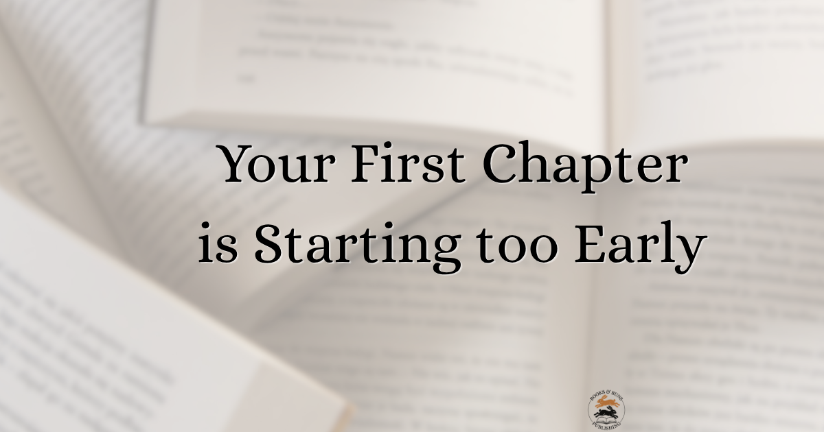 Your First Chapter is Starting Too Early