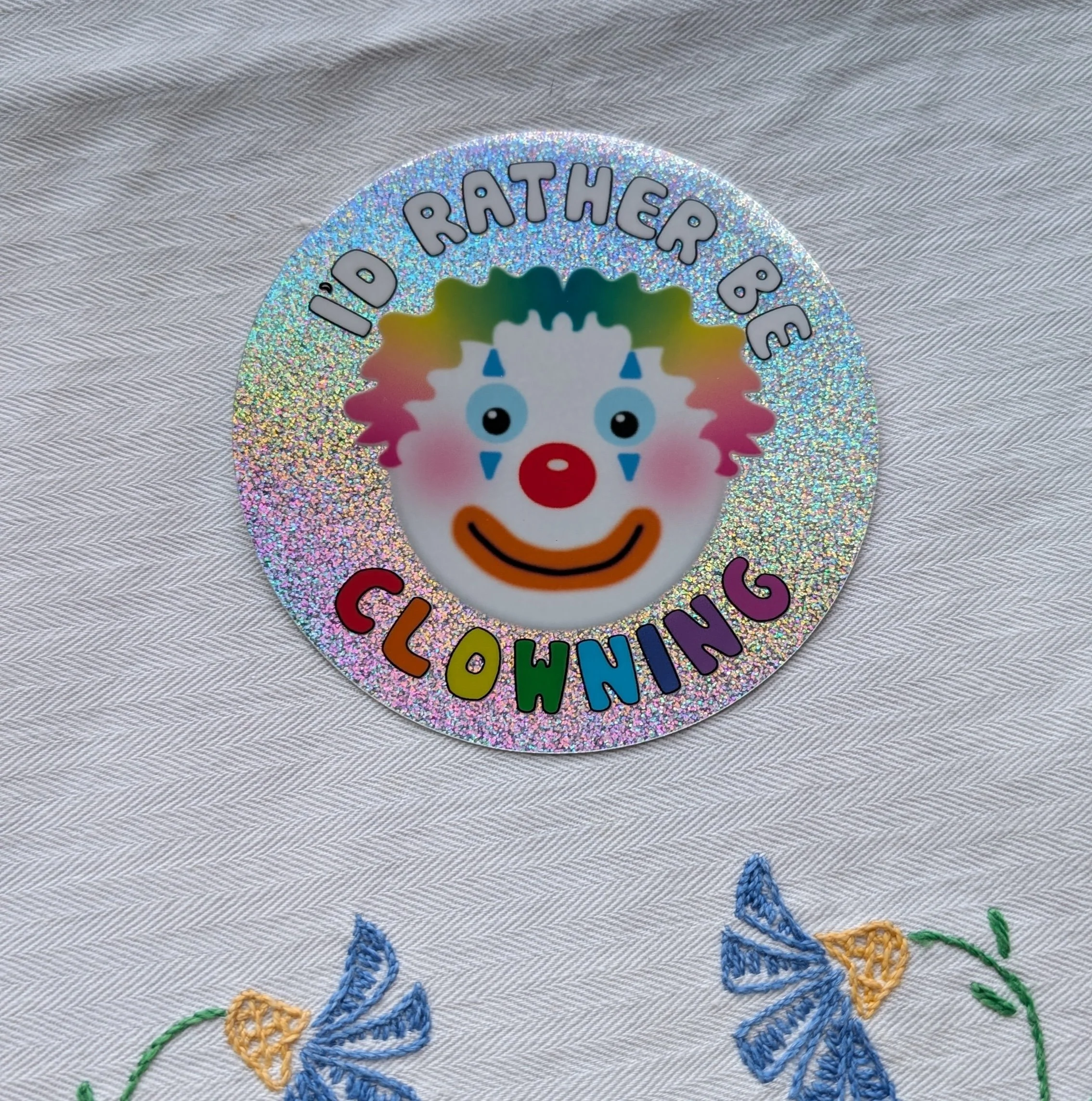 "I'd Rather Be Clowning" Sticker