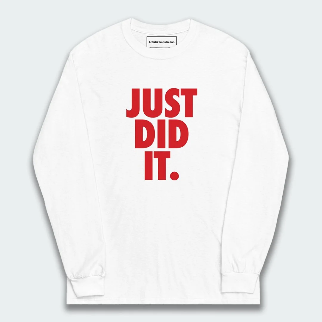 Just Did IT Long Sleeve Shirt
