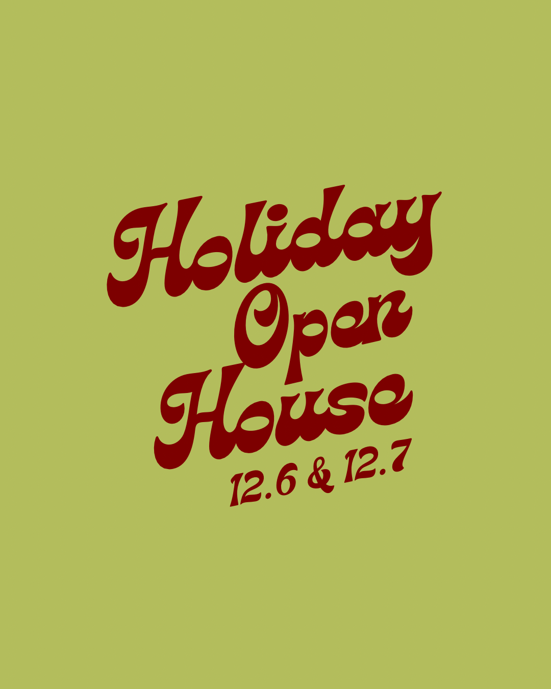 HOLIDAY OPEN HOUSE 