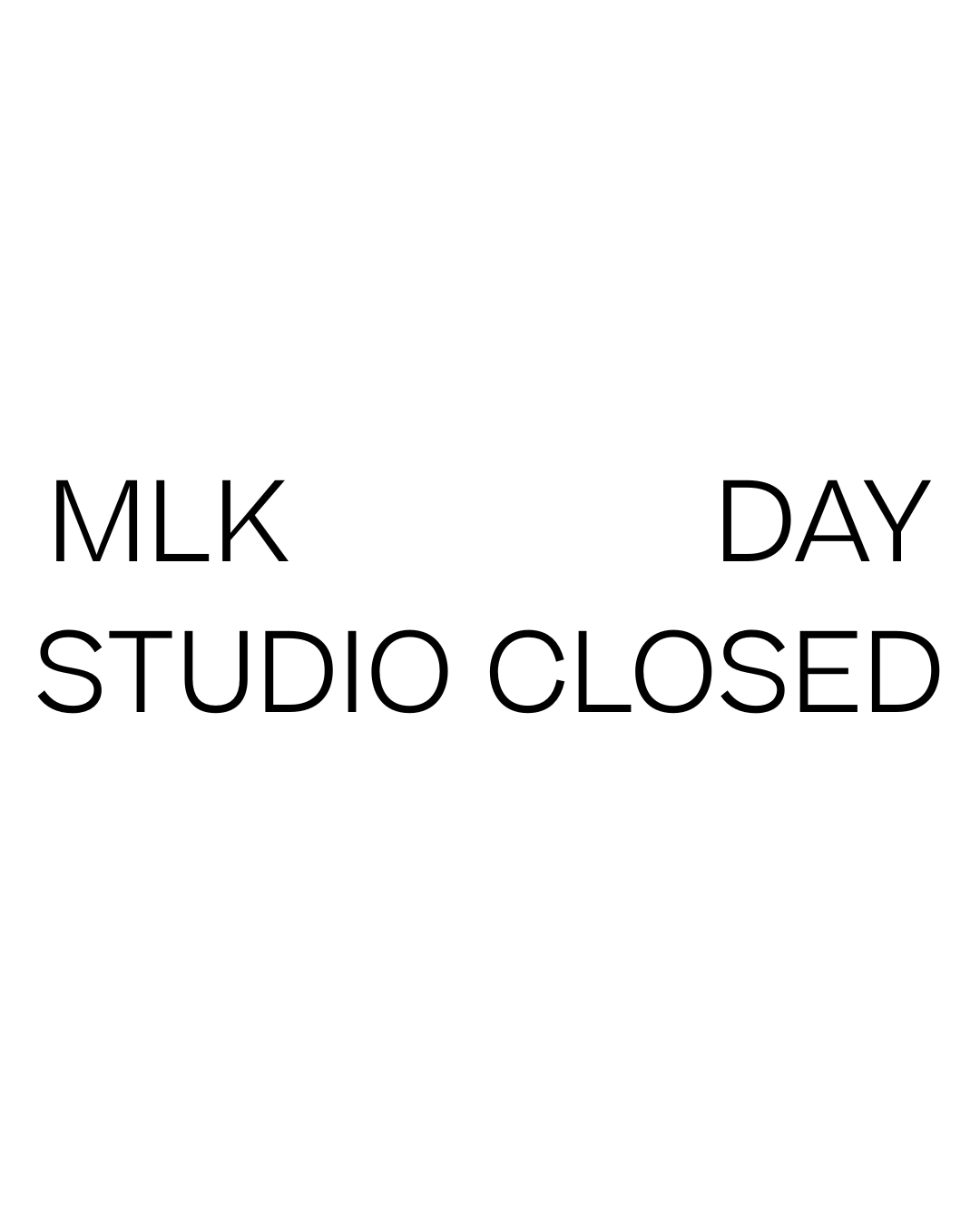MLK DAY: STUDIO CLOSED