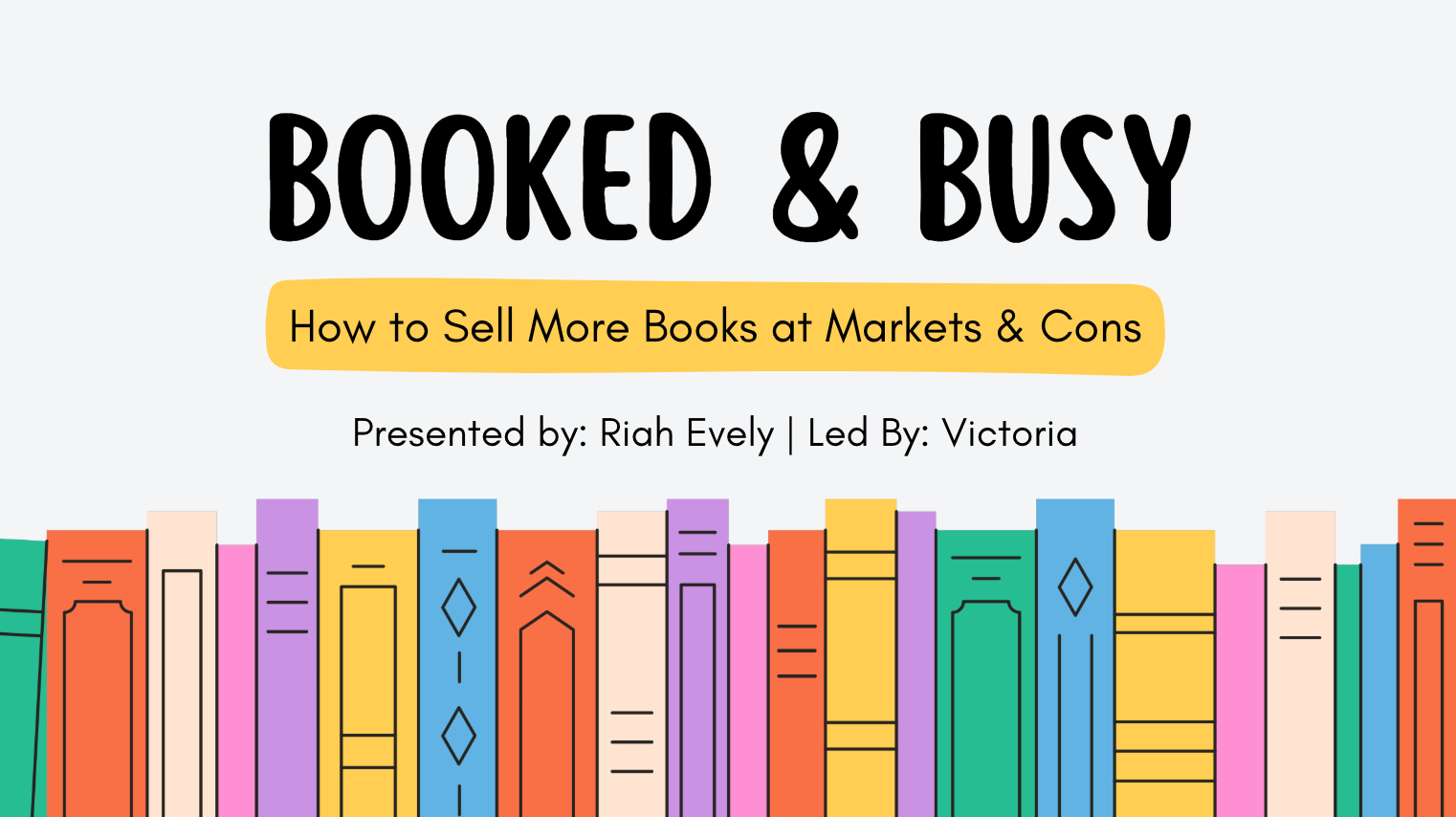 Booked & Busy: How Indie Authors Can Sell More Books at Markets & Cons