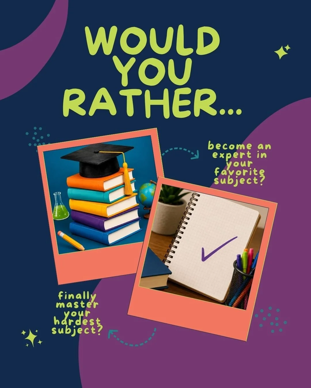 📚✨ Would You Rather Wednesday! ✨📚

If you could choose just ONE&hellip;

🧠 Become an expert in your favorite subject
OR
💪 Finally master your hardest subject?

Which one are you choosing?! 👇 Tell us in the comments! ⬇️

We think both are pretty 