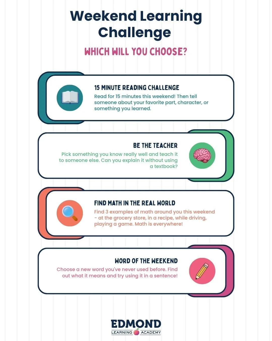 🎉 3-Day Weekend Learning Challenge! 📚✨

We&rsquo;ve got an extra day this weekend, so why not add a little learning to the fun?! Choose a challenge, complete it, and be ready to tell your tutor what you did when you come back!

🎯 Which challenge w