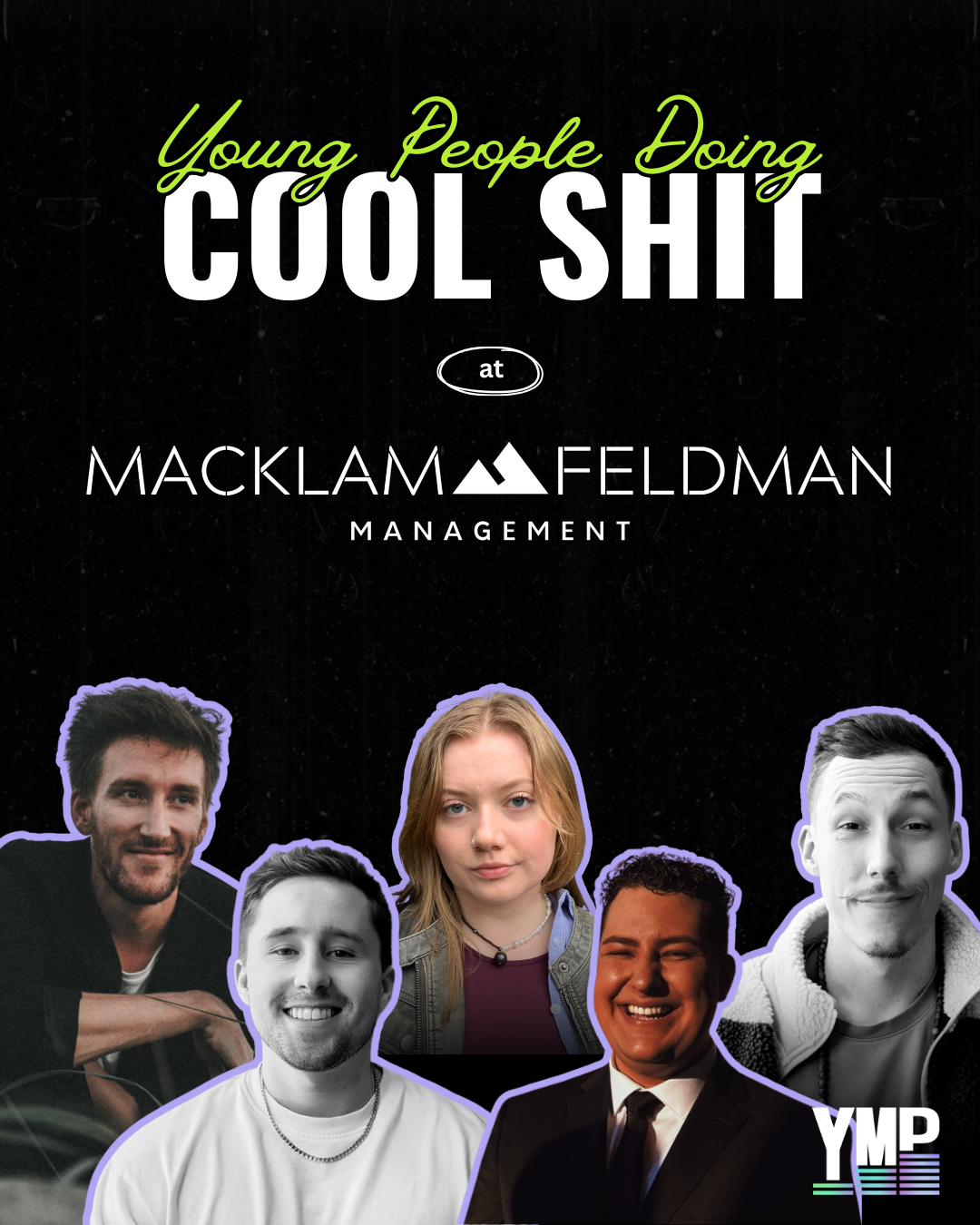 Young People Doing Cool Shit at Macklam Feldman Management