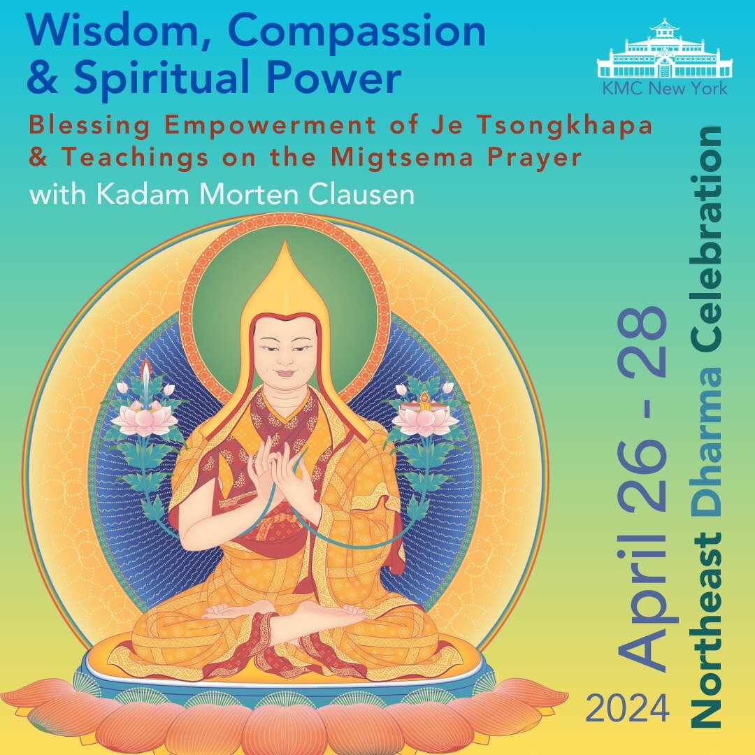Looking for a weekend away to go deeper into your Dharma study and practice? Join hundreds of practitioners from around the Northeast at Kadampa Meditation Center New York for the Northeast Dharma Celebration over the weekend of April 26-28.

Kadam M