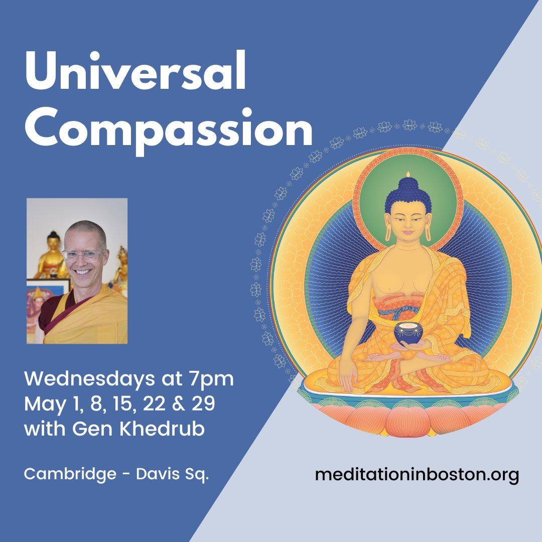 Starting this Wednesday, a new month long series on meditations that Buddha taught for expanding and enhancing our mind of compassion. Relax, recharge and connect with other meditators. Everyone is welcome.

2298 Massachusetts Ave., just a few blocks
