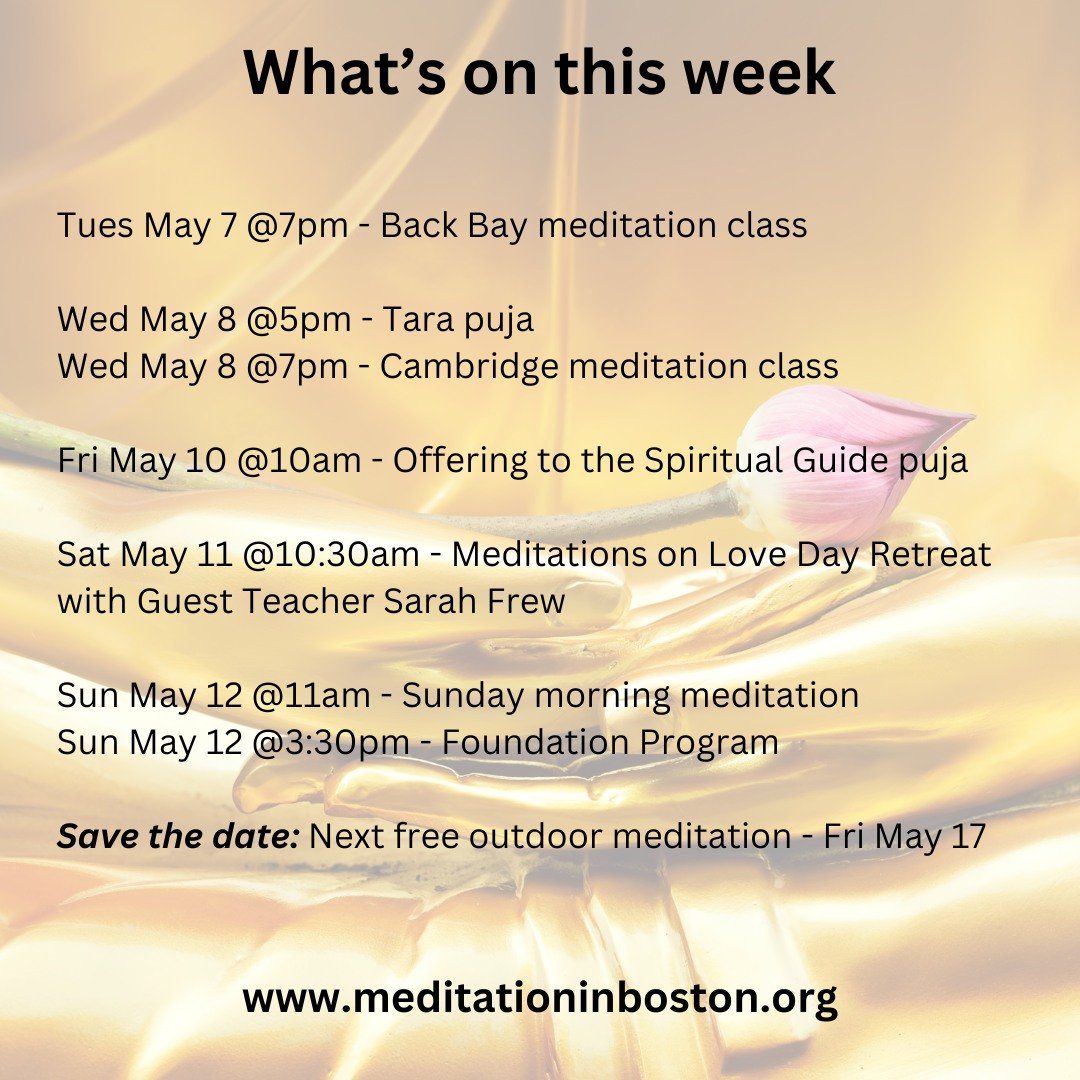 What's on this week? Sarah Frew, the Resident Teacher at Kadampa Meditation Center Philadelphia is coming to visit Boston! Some other highlights:

⭐ Tues May 7 - Back Bay meditation class at 7pm on Equalizing Self with others. Next Back Bay class is 