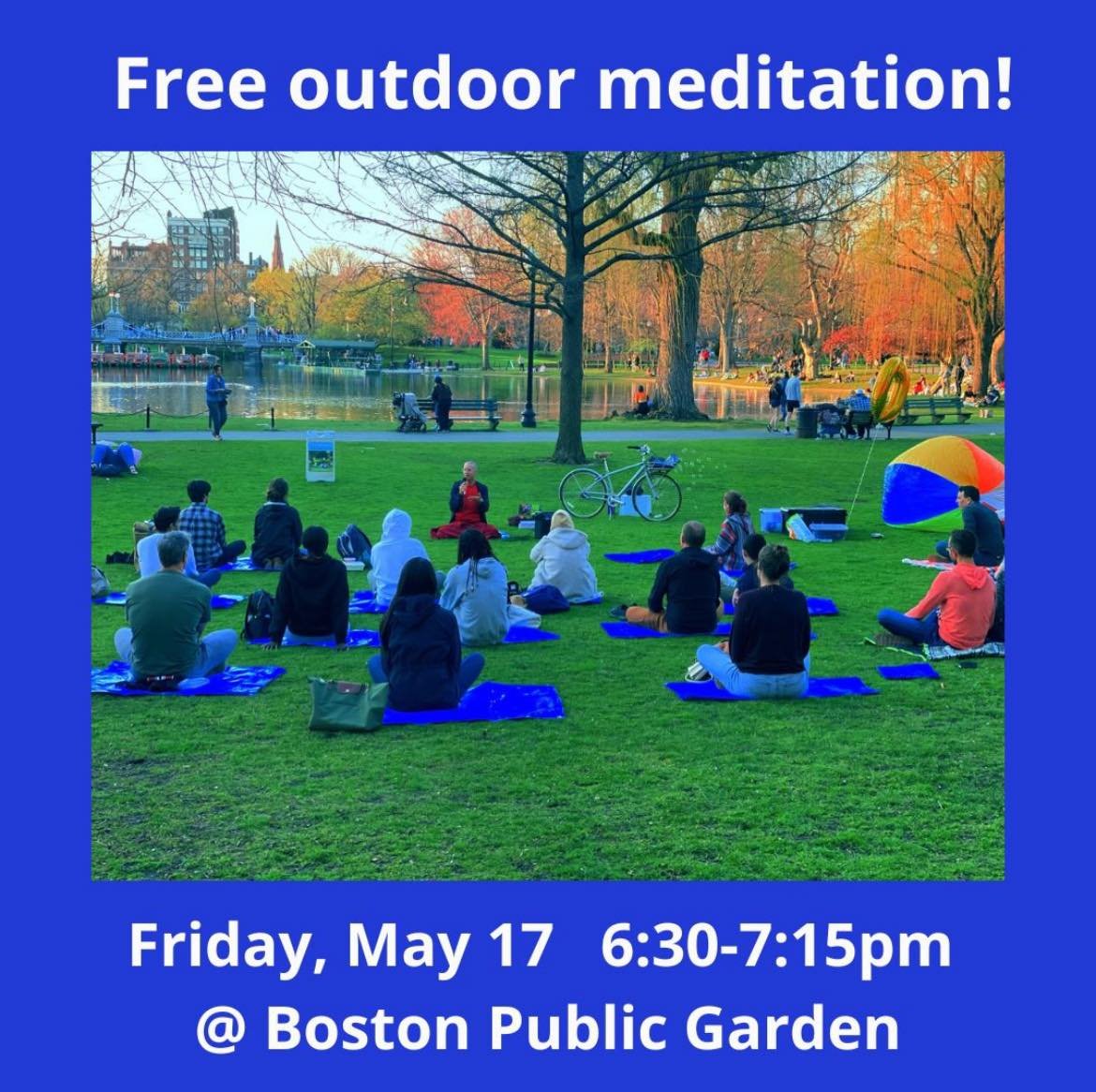 Free outdoor meditation at Boston Public Garden this Friday, May 17 at 6:30pm. Lagoon edge, Boylston side. Find some calm in this great city and have some fun with other meditators.

Sign up free at:
https://www.meditationinboston.org/outdoor-meditat