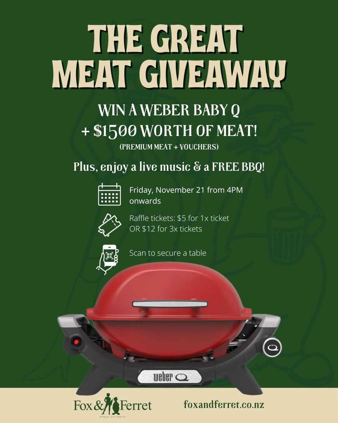 We're right around the corner from our last Great Meat Giveaway of the year!

Don't miss it. There's plenty to give away, fantastic entertainment, a free BBQ to enjoy, and of course the Weber Baby Q to win. 

Book your spot now at foxandferret.co.nz/