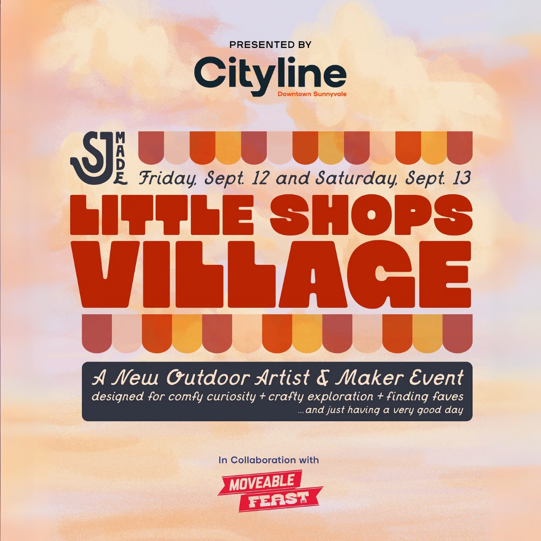 SJMADE's Little Shops Village with Cityline Sunnyvale (Day 1)