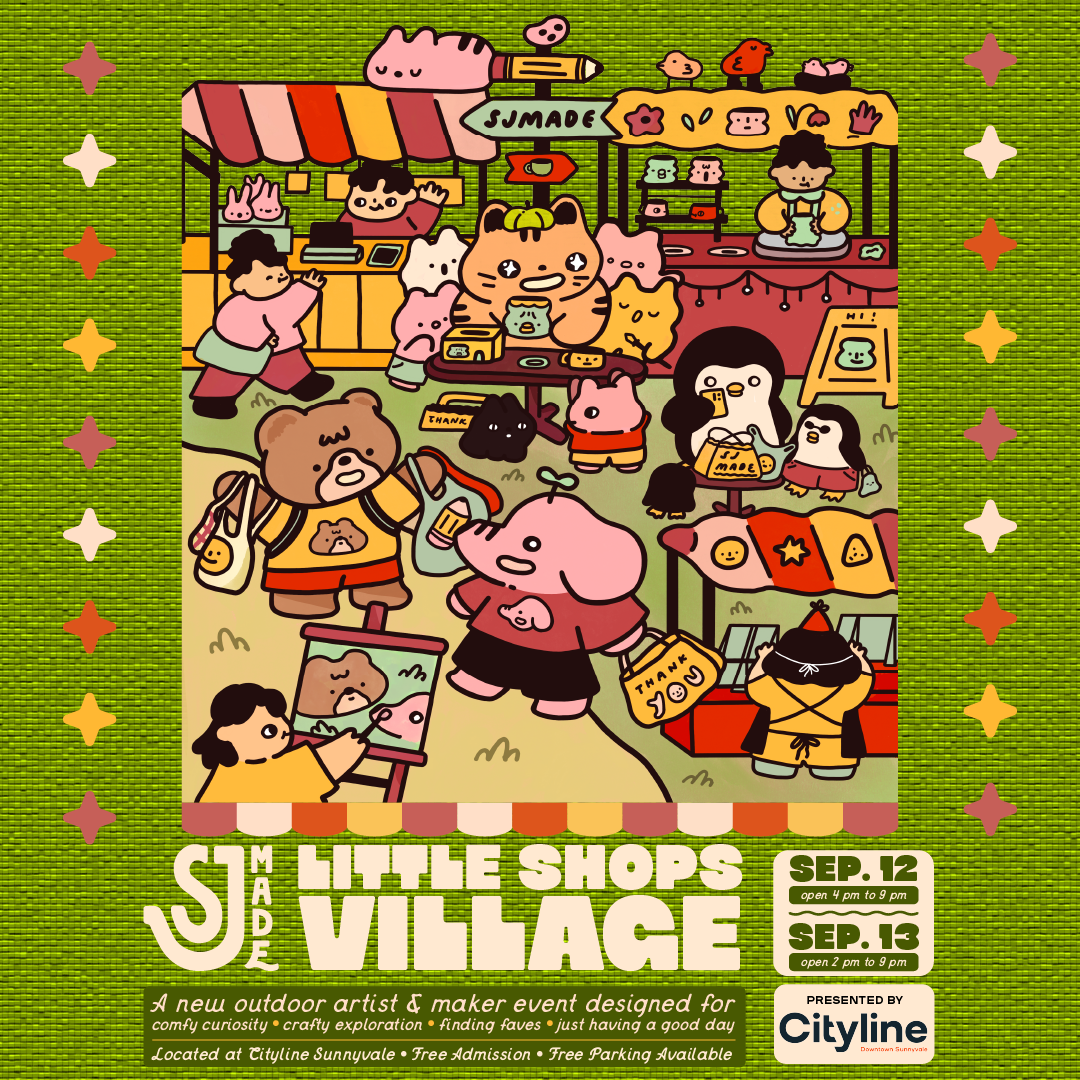SJMADE's Little Shops Village with Cityline Sunnyvale (Day 1)
