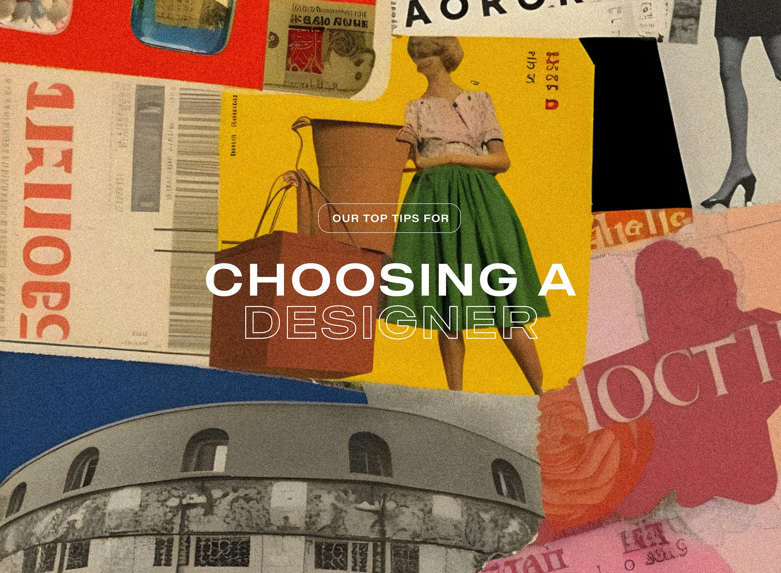 HOW TO: CHOOSE YOUR DESIGNER