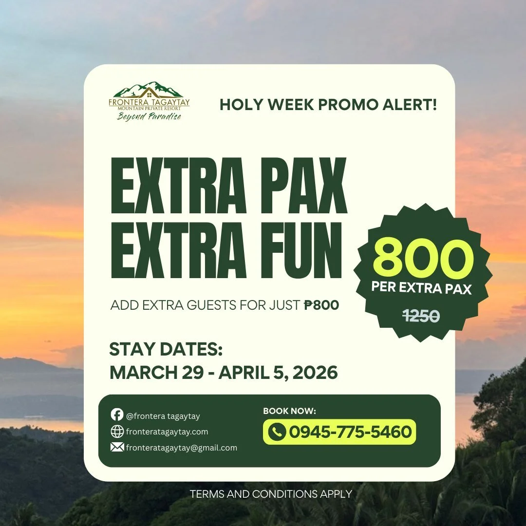 Make your Holy Week getaway even better add more friends and family to your stay at Frontera Tagaytay for just ₱800 per extra guest.🌿✨

📅 Stay dates: March 29 &ndash; April 5, 2026

Book your Holy Week stay now and secure your slots today! 📲
📧 fr