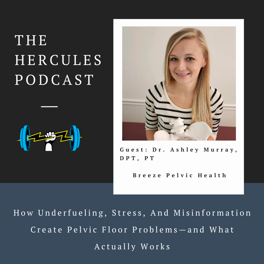 How Underfueling, Stress, And Misinformation Create Pelvic Floor Problems—and What Actually Works