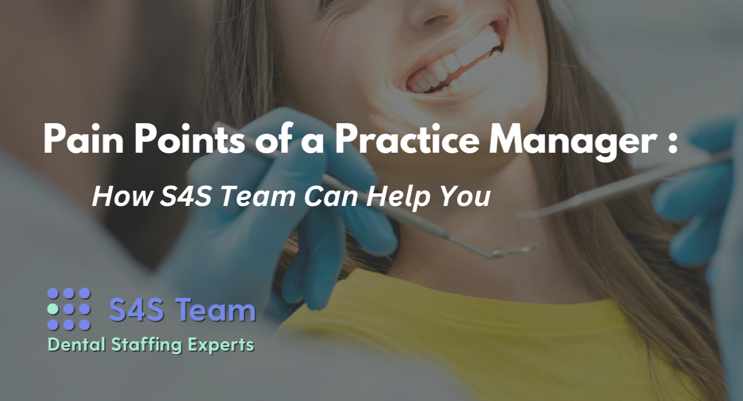 Pain Points of a Practice Manager: How S4S Team Can Help You. — S4S TEAM