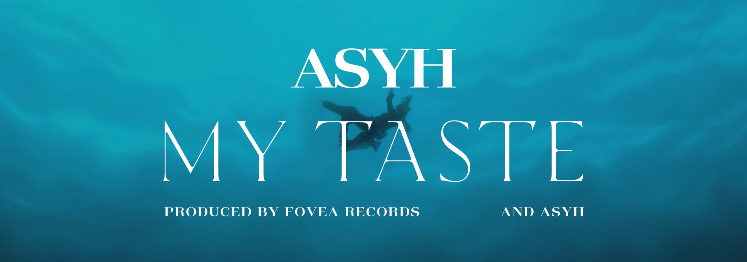 Une personne nage sous l'eau avec le texte 'ASYH MY TASTE PRODUCED BY FOVEA RECORDS AND ASAH' superposé.