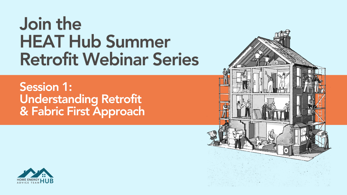Understanding Retrofit & Fabric First Webinar - Summer Retrofit Series