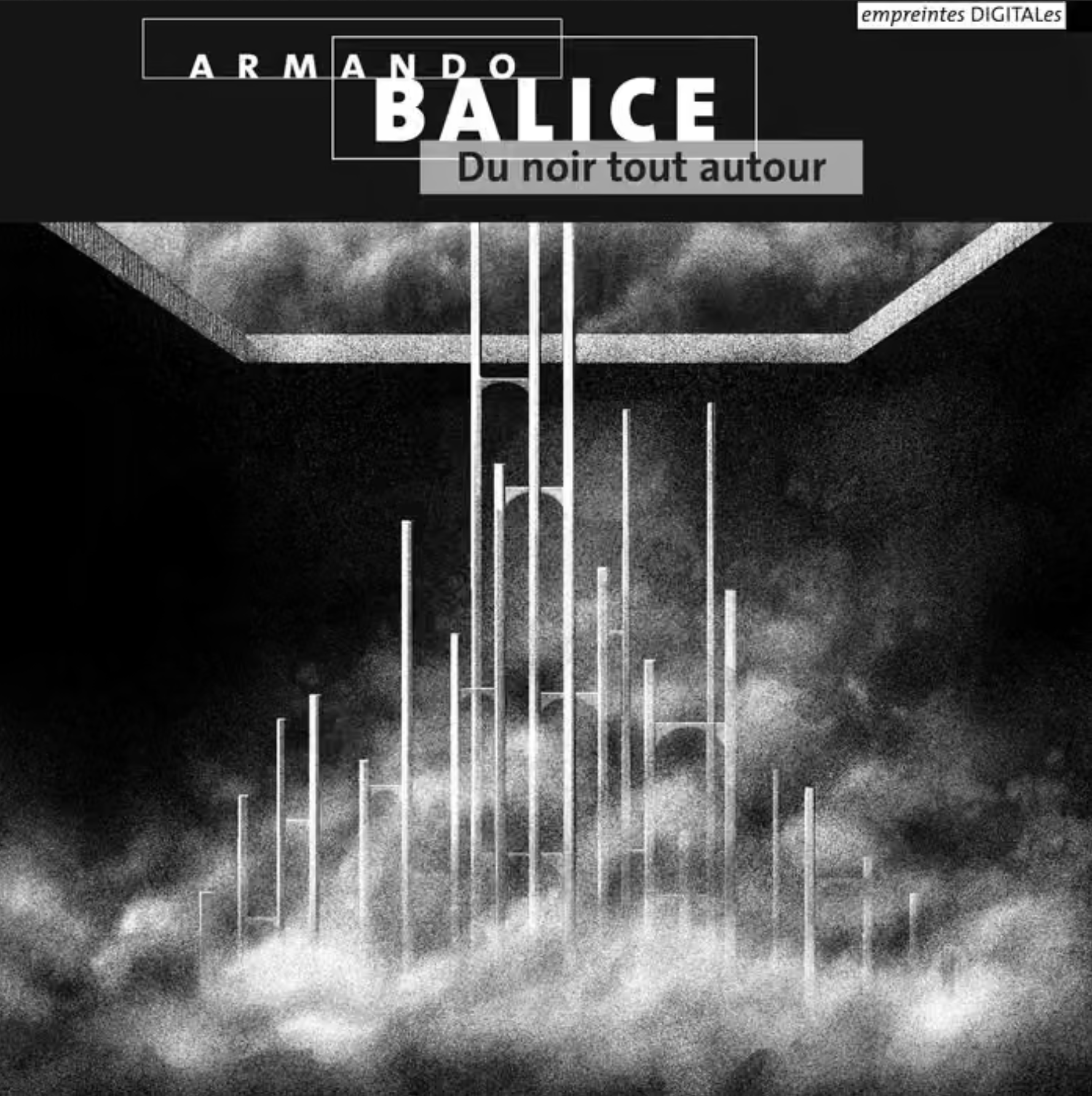 ARMANDO BALICE - Du noir tout autour
