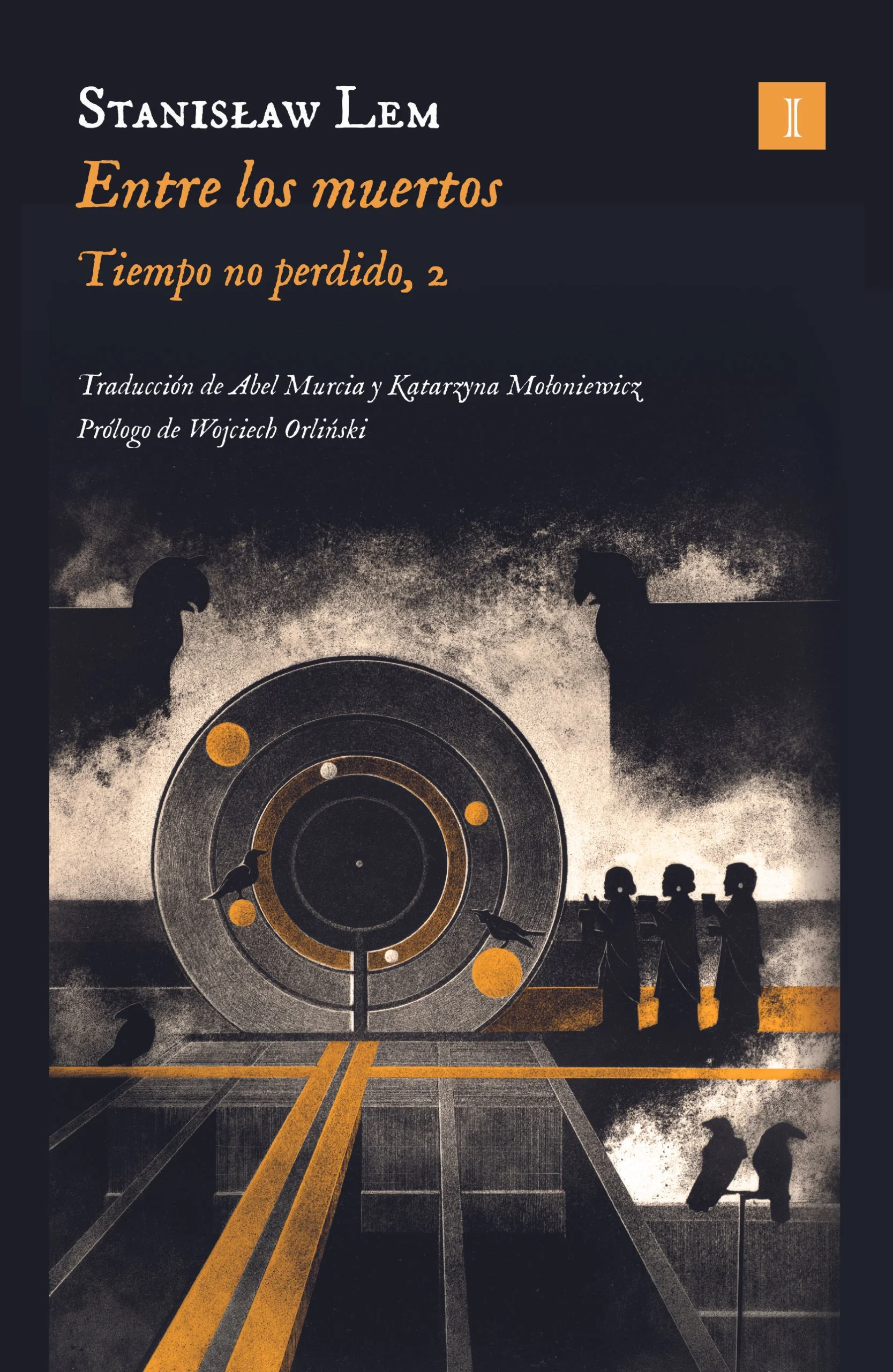 

Lem, Stanisław
Entre los muertos
Tiempo no perdido, 2
