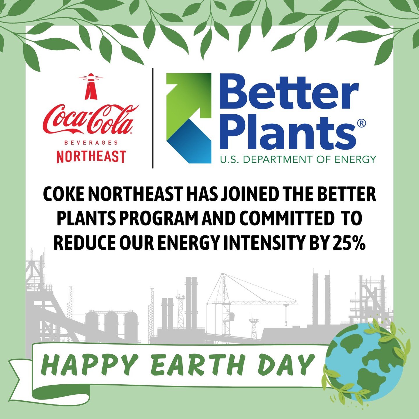 Happy Earth Day! Responsible environmental stewardship is one of our fundamental core values at Coke Northeast. We are proud to announce that, earlier this year, we joined the U.S. Department of Energy&rsquo;s Better Plants Program, a national partne