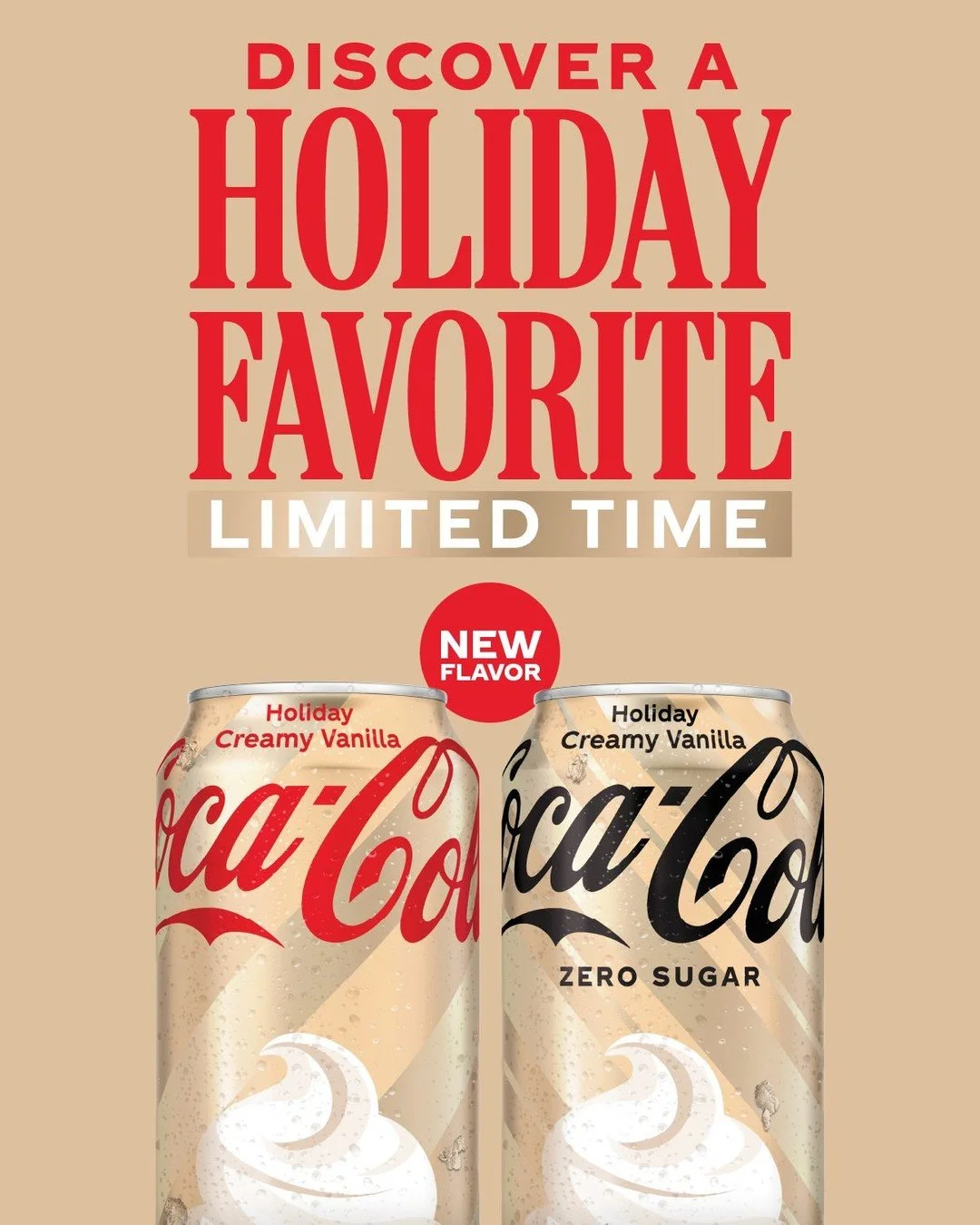 Add a creamy twist to your holidays with Coca-Cola Holiday Creamy Vanilla &ndash; sweet, festive, and ready to sparkle on every occasion! Available for a limited time in 2 Liter (regular only), 20oz, and 12oz 12 packs.