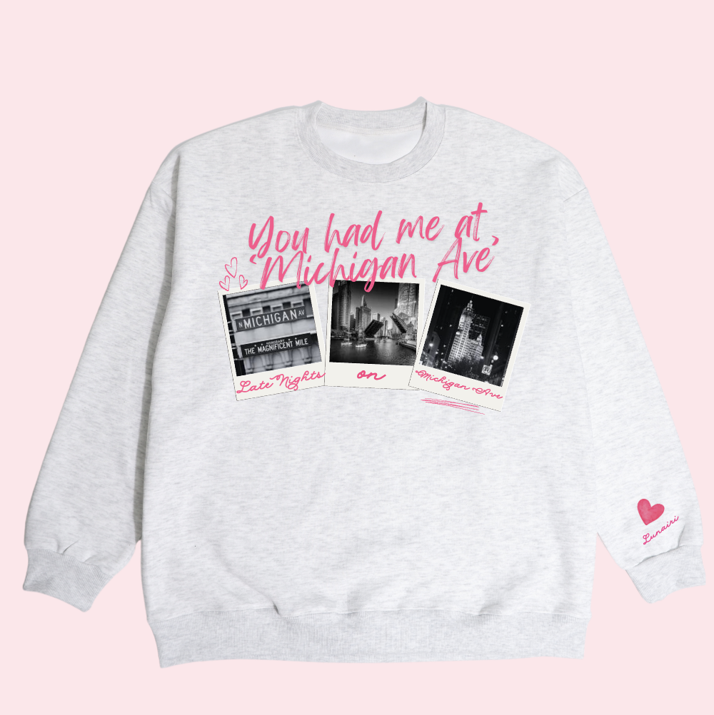 Grey "You had me at Michigan Ave" Crewneck