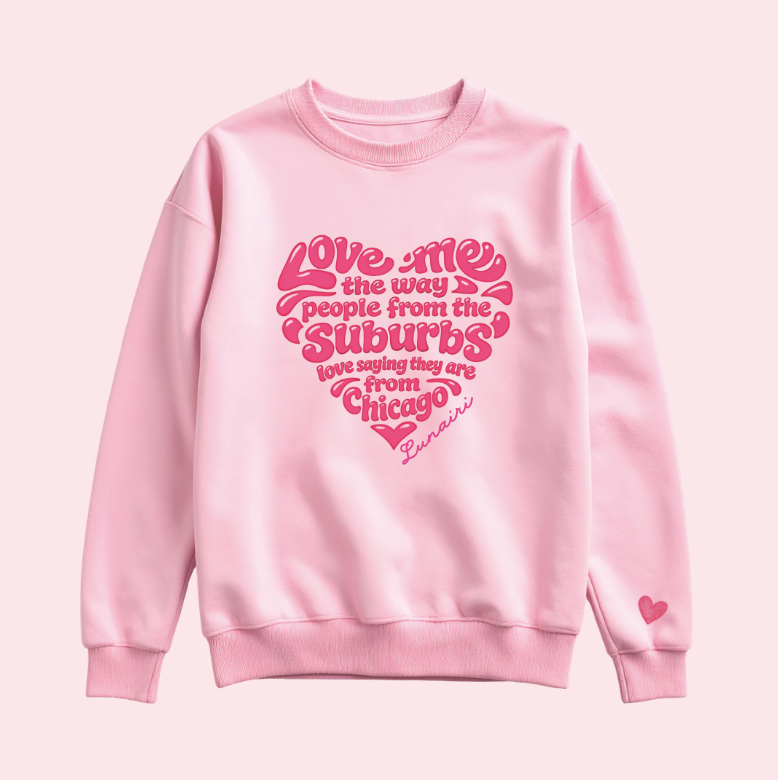 Pink "Love me like a suburbanite" Crewneck Sweatshirt