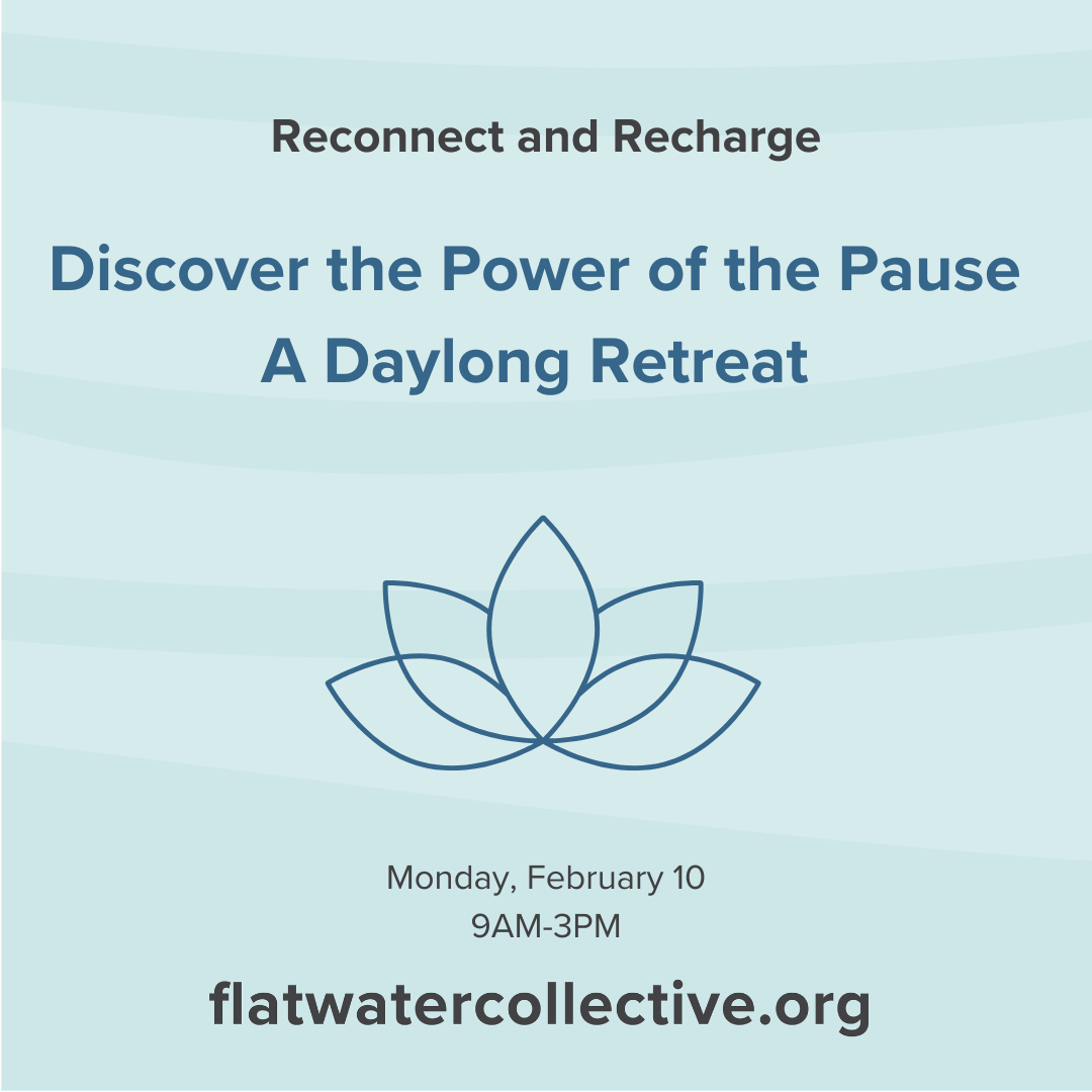 Power of the Pause: A Daylong Retreat