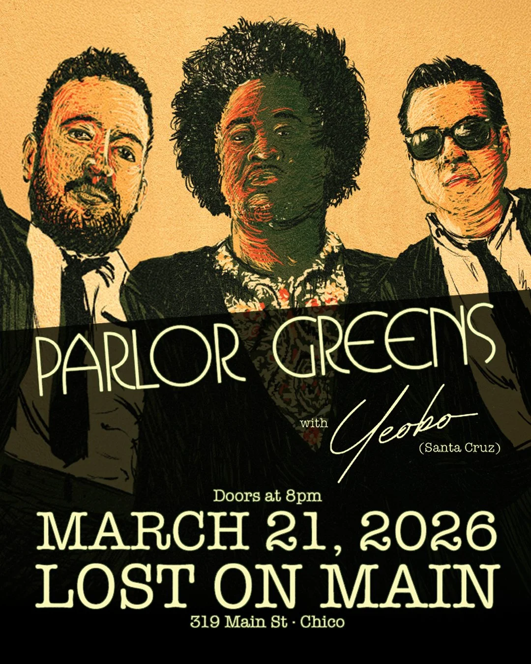 “Promotional poster for the band Parlor Greens, featuring stylized illustrated portraits of three band members against a textured yellow‑green background. Text on the poster reads: ‘Parlor Greens — 3/21, Chico, CA, Lost On Main.