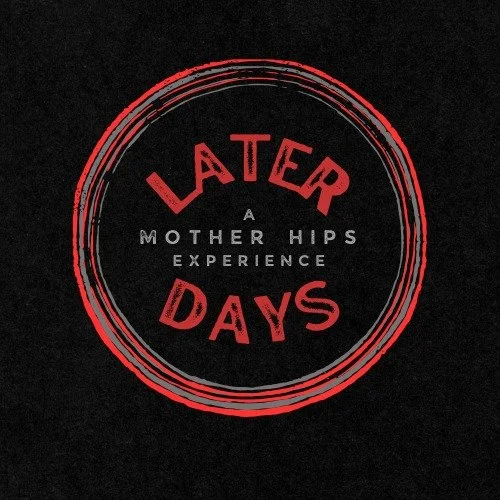 Later Days (A Mother Hips experience) and Black Pine Revival
