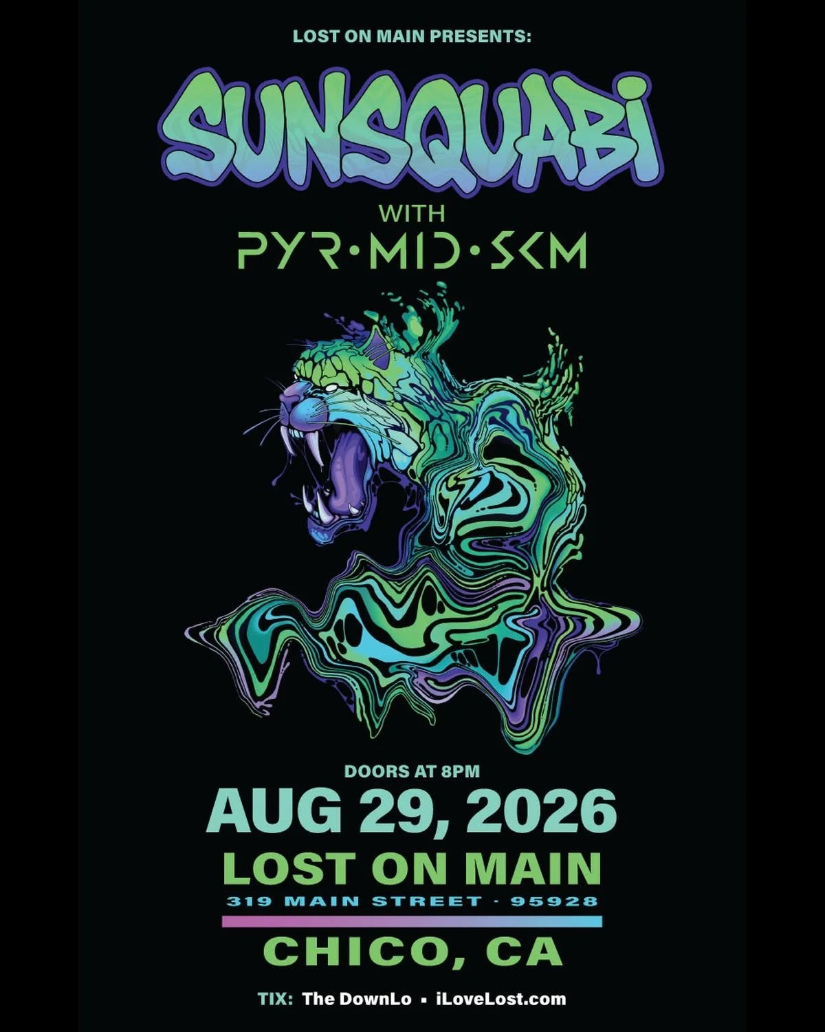 Concert poster for Sunsquabi with PYR•MID•SCM at Lost on Main in Chico, California. Features a neon psychedelic illustration of a roaring tiger in swirling green, blue, and purple tones against a black background. August 29, 2026,