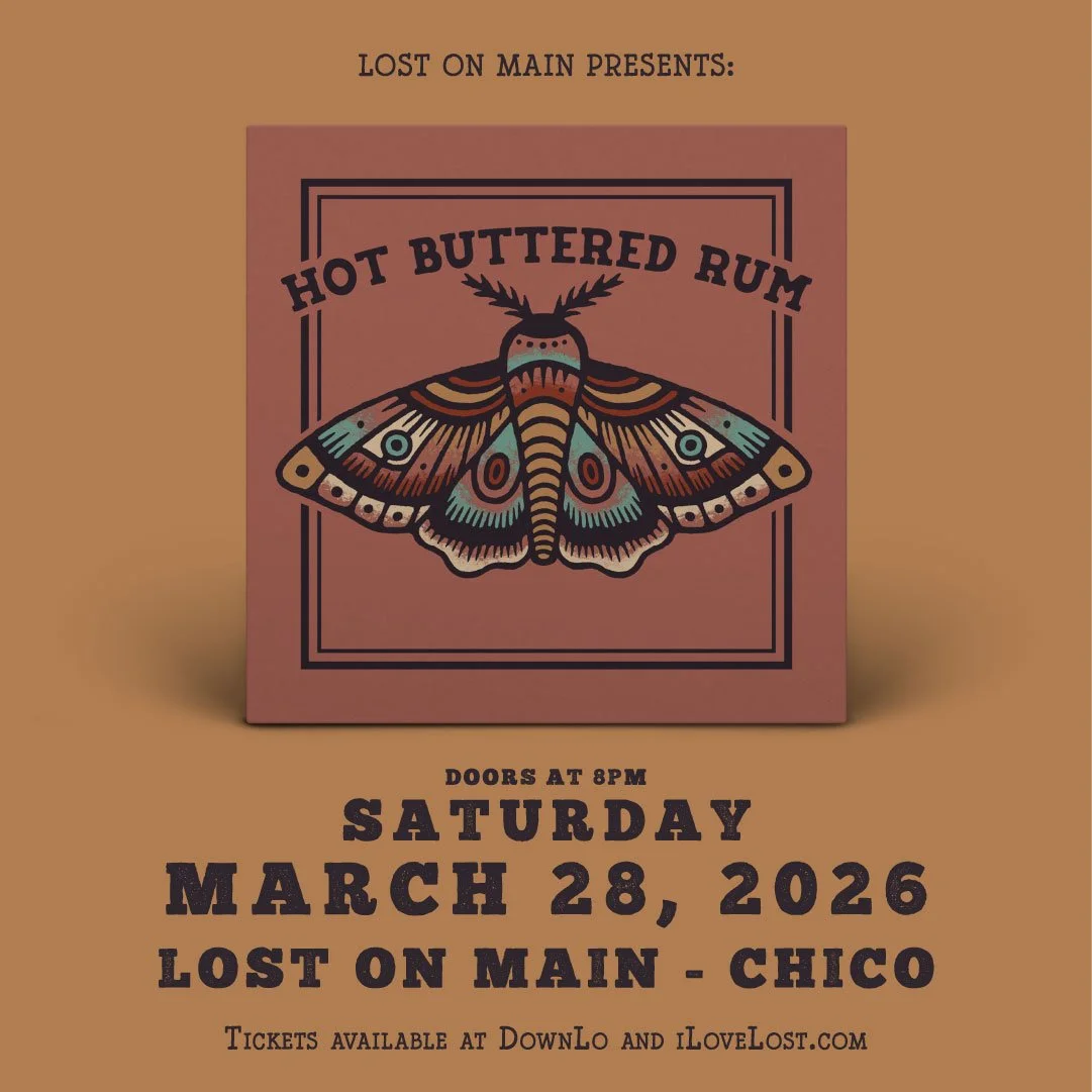 a concert poster for hot buttered rum at lost on main in downtown chico, ca—the best place in chico, ca for live music and good drinks