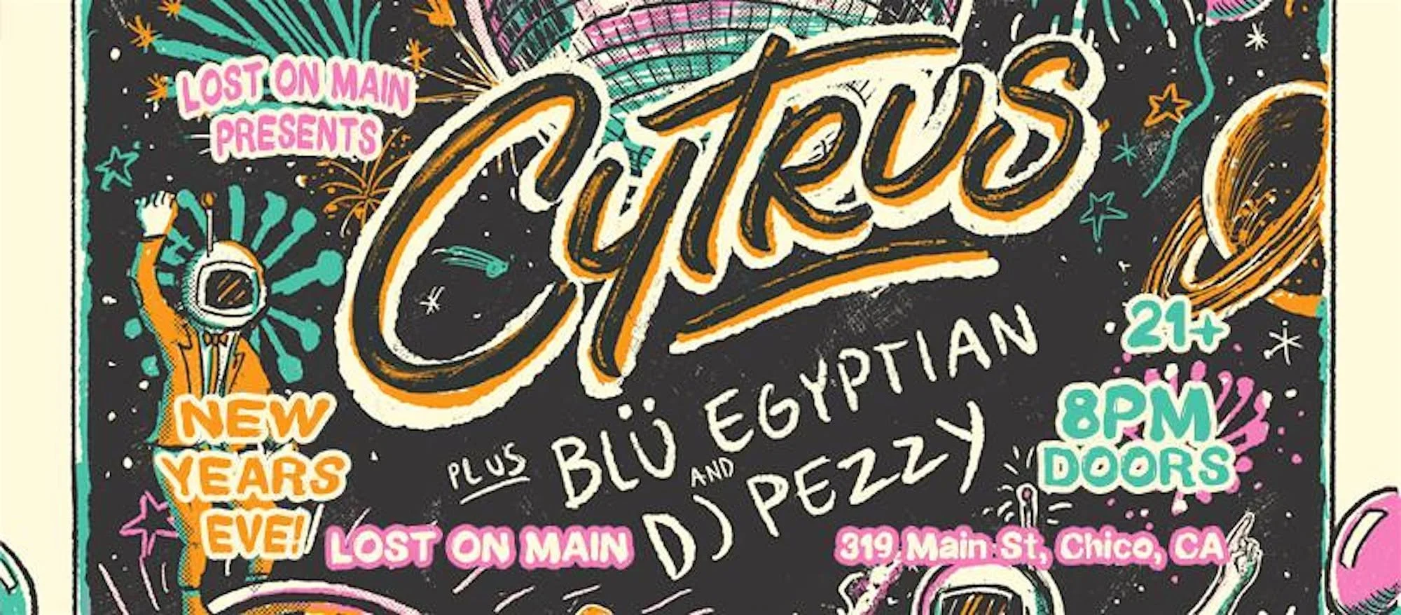 Colorful space‑themed poster for Cytrus New Year’s Eve show at Lost on Main, Chico, CA, (Chico's best place for live music and drinks)  featuring Blü Egyptian and DJ Pezzy.