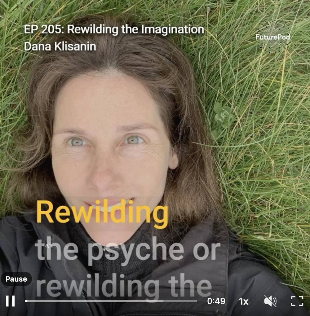 Dr. Klisanin, with podcast title and episode details overlaid: "EP 205: Rewilding the Imagination Dana Klisanin. Rewilding the psyche or rewilding the".