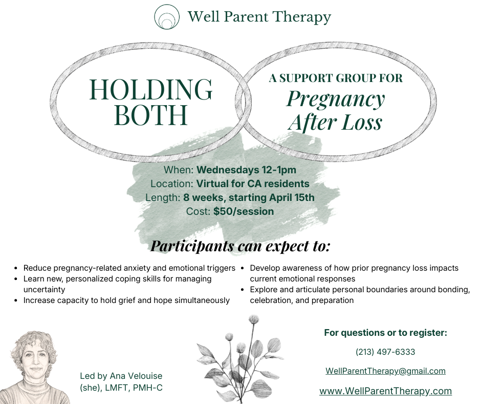 Flyer for Well Parent Therapy support group for pregnancy after loss, titled 'Holding Both,' held Wednesdays 12-1 pm virtually for California residents, during 8 weeks starting April 15th, cost $50 per session. Includes details on participant benefits, contact information, and a portrait of a woman with curly hair and a botanical illustration.