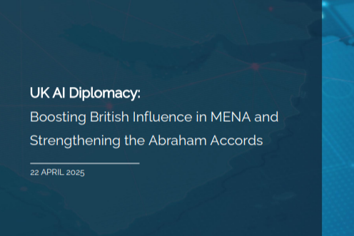 Report: UK AI Diplomacy - Boosting British Influence in MENA and Strengthening the Abraham Accords