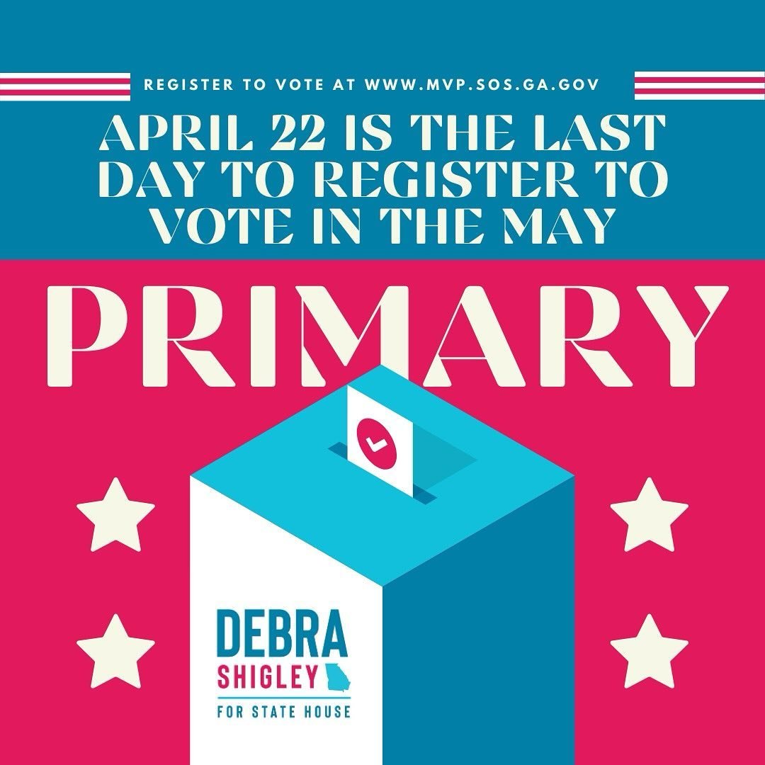 Registration Alert: Monday April 22nd is the final day to register to vote in the May 21st Georgia Primary. You can register to vote at https://mvp.sos.ga.gov/ . Check your status today! 

Make a plan to vote in every election because your voice matt