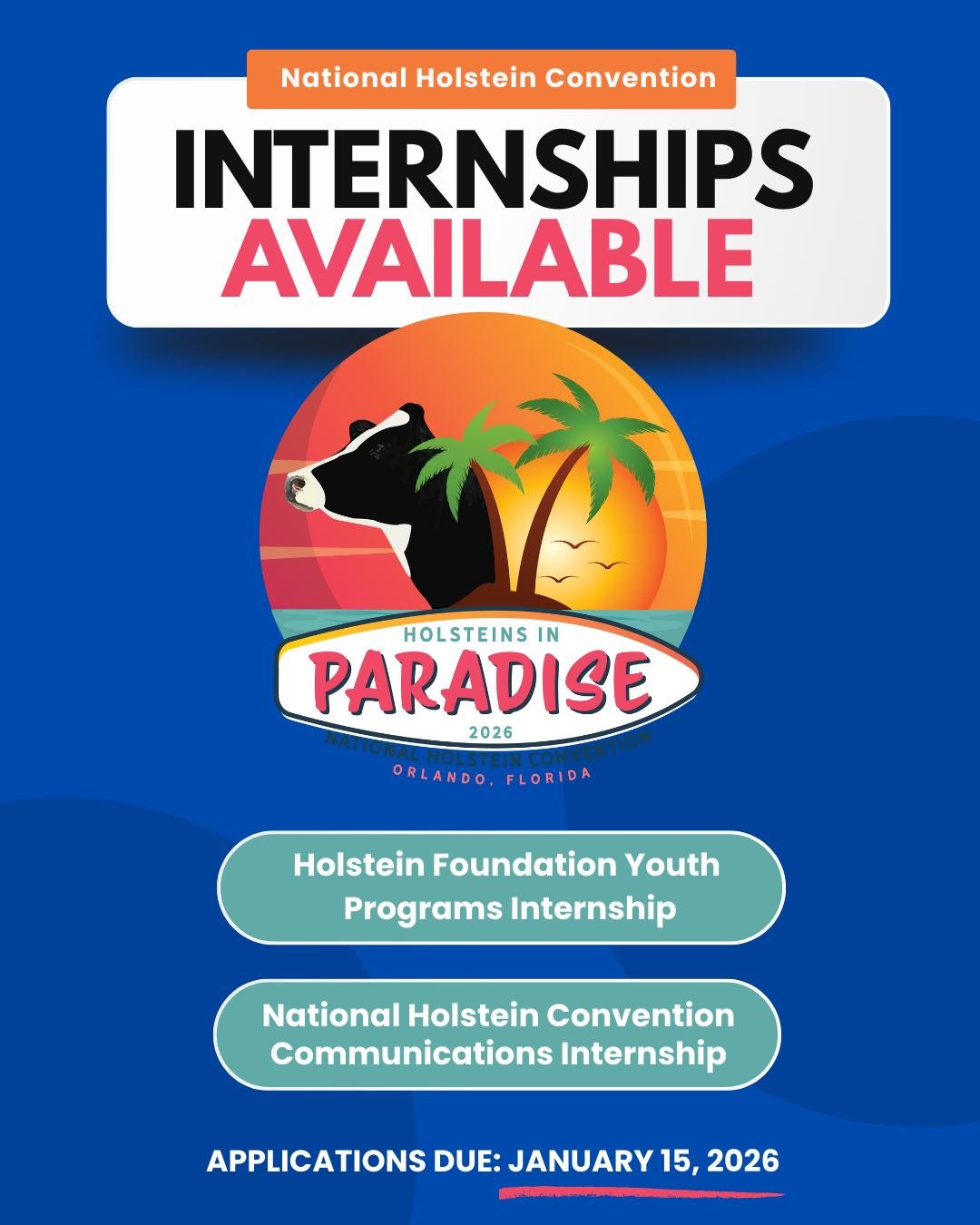 There&rsquo;s just one week left to apply for an internship with Holstein Association USA or the Holstein Foundation! Both internship opportunities are for Summer 2026 and involve a trip to the National Holstein Convention in Orlando, Florida.

As th